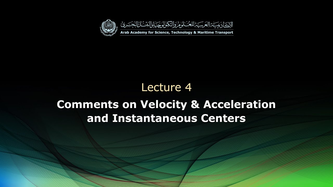 ME355 - Lecture 4: Comments on Velocity & Acceleration and Instantaneous Centers