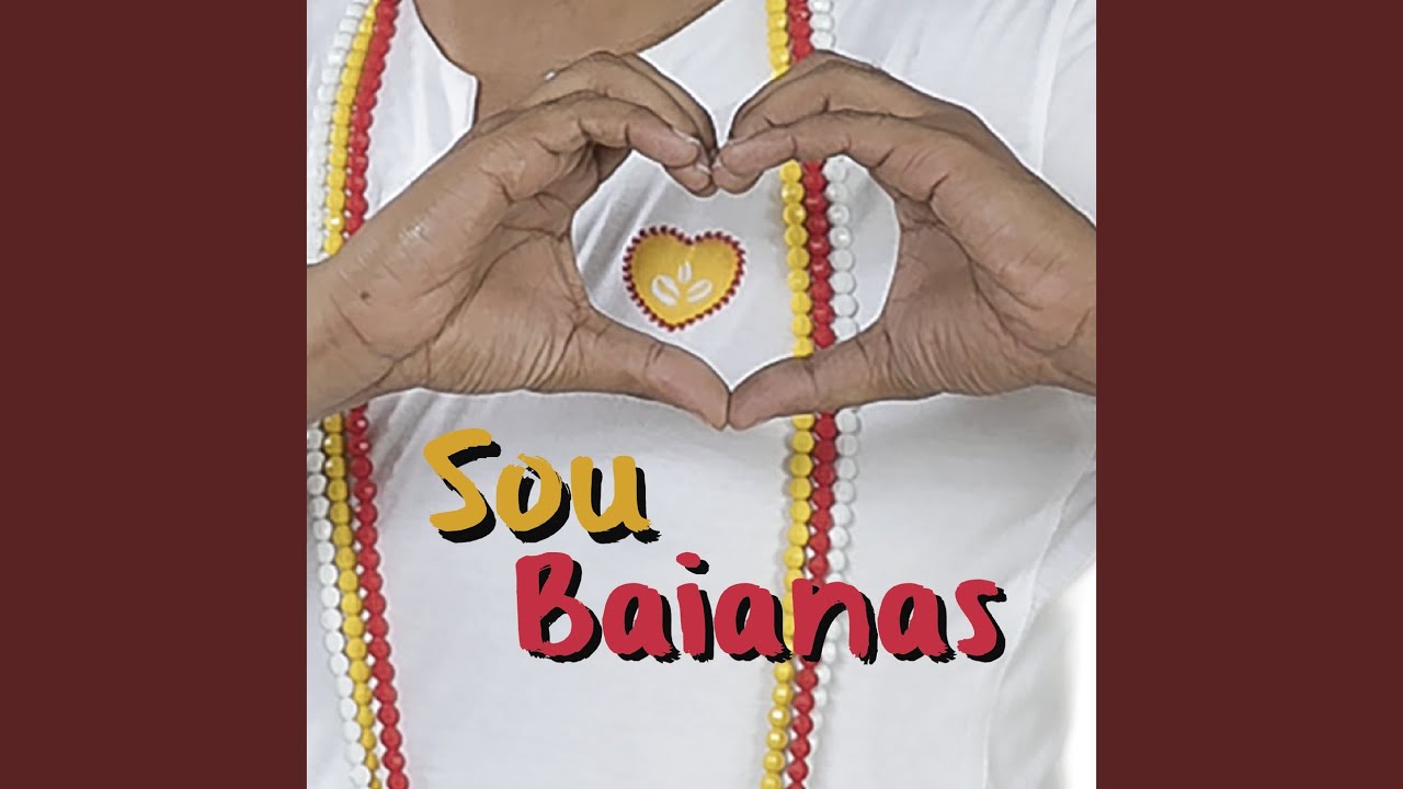 Sou Baianas (Faz um Coração)