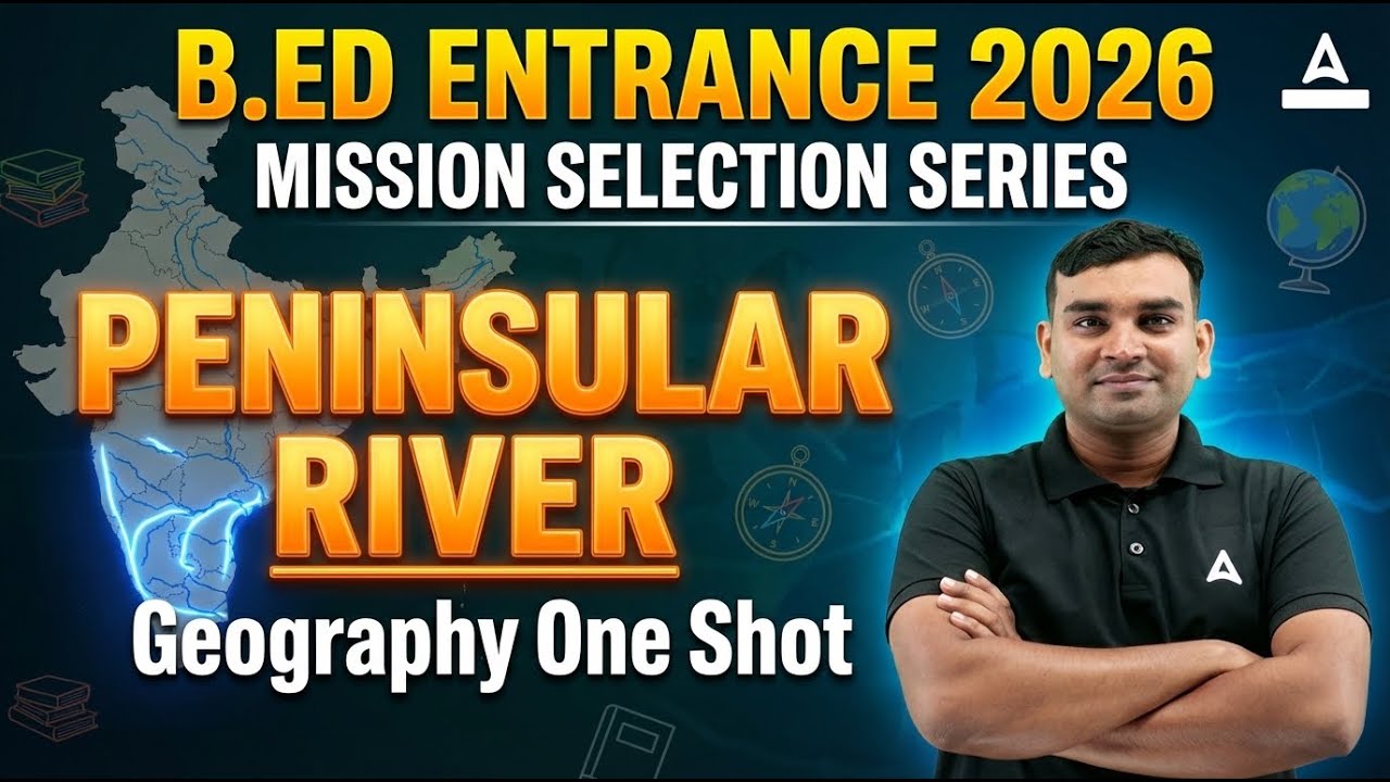 B.ED Entrance Exam 2026 | PENINSULAR RIVERS OF INDIA | Geography One Shot | by Amiya Sir