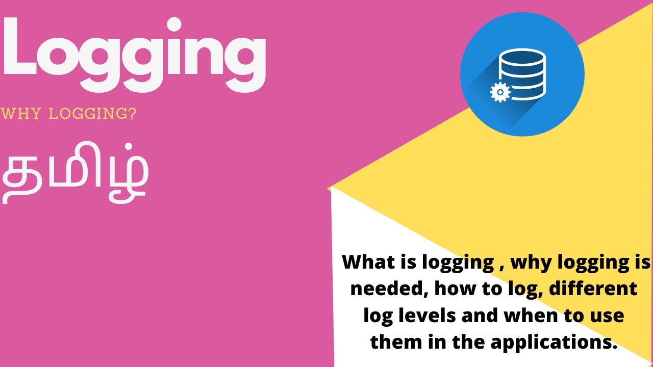 Why logging? what is logging? in Tamil