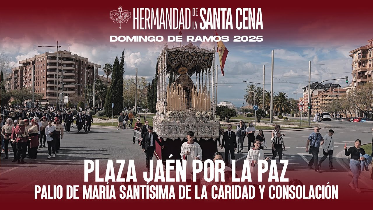 P Jaén por la Paz | MS de Caridad y Consolación | H. de la Santa Cena | Domingo de Ramos 2025 | Jaén