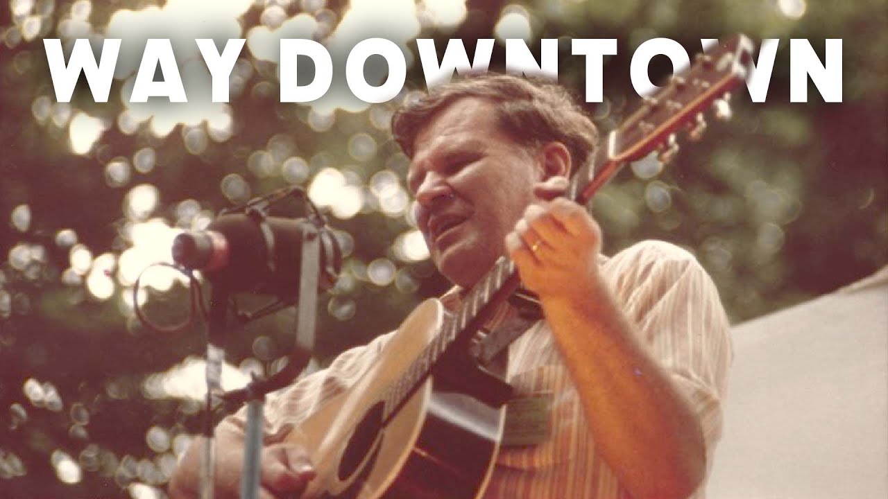 Doc Watson Goes Way Downtown (and we transcribe it!)