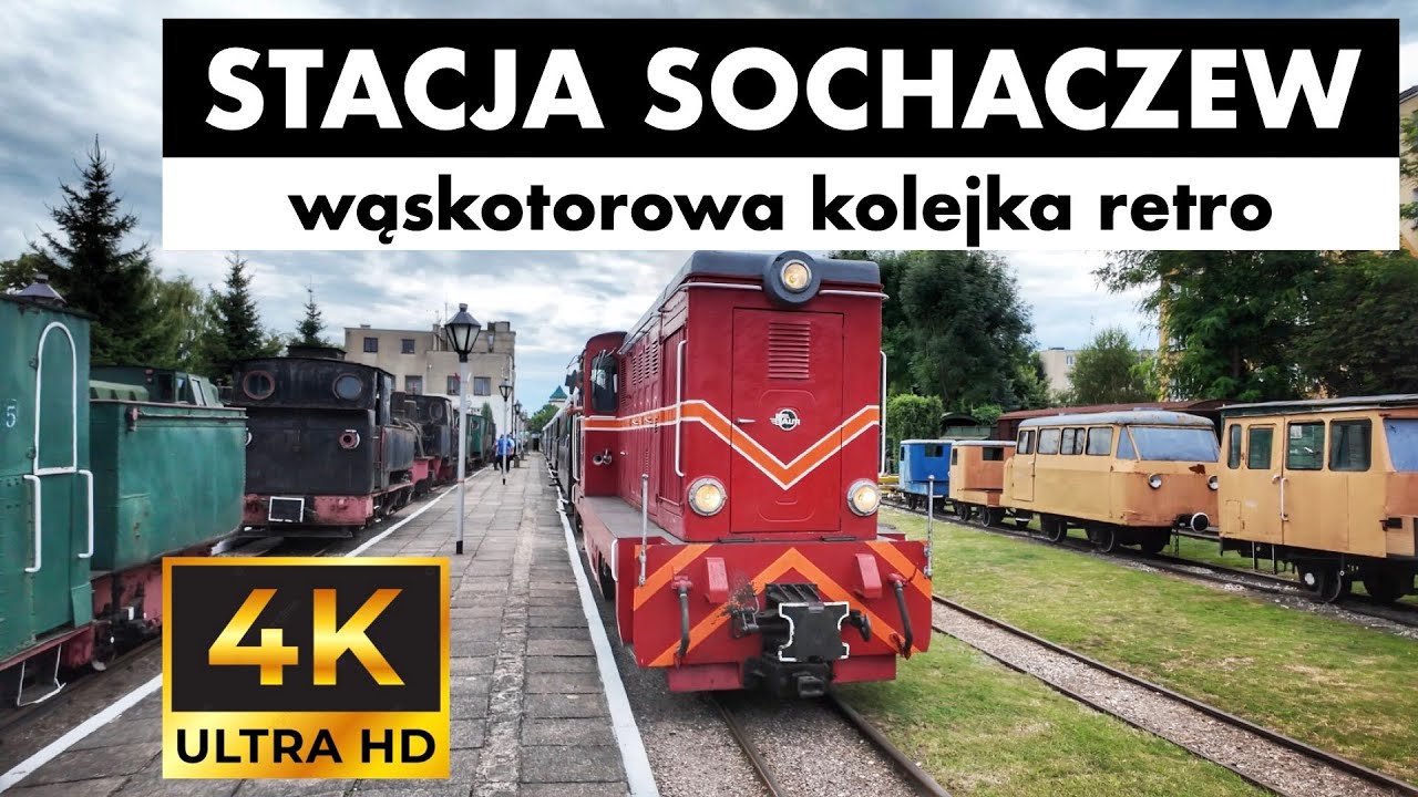#97 🇵🇱 Stacja Sochaczew - wąskotorowa kolejka retro (4K Ultra HD)