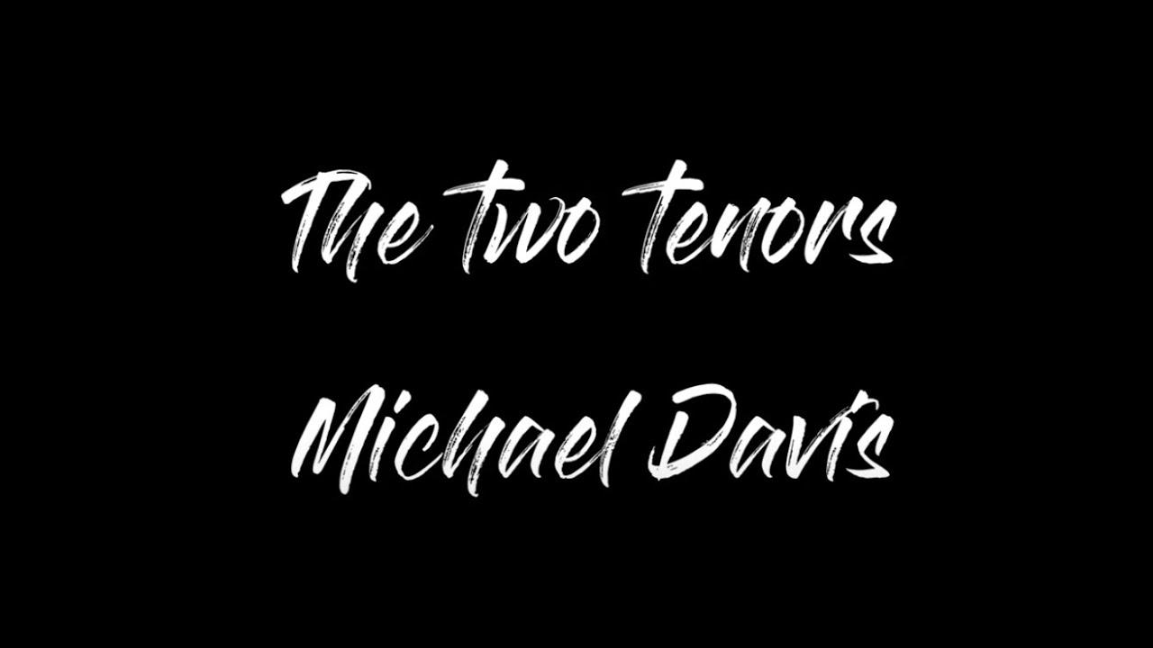 The Two Tenors - Michael Davis