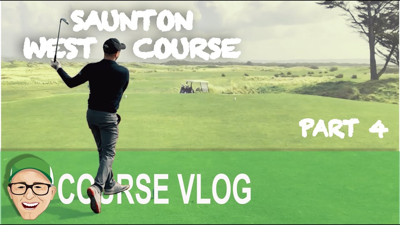 SAUNTON WEST COURSE PART 4