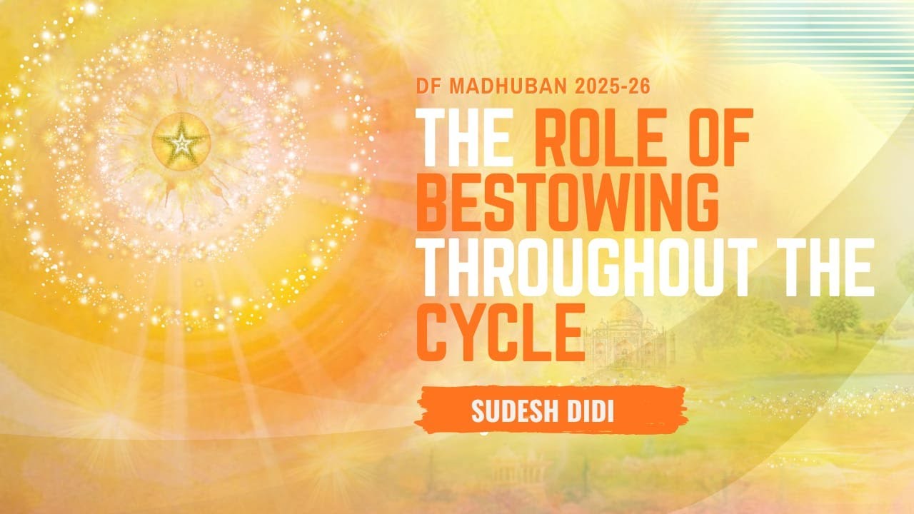 12/2/2026 I 6:00 pm I The Role of Bestowing - Sudesh Didi with Sr Linda I Gyan Sarovar I Mt. Abu