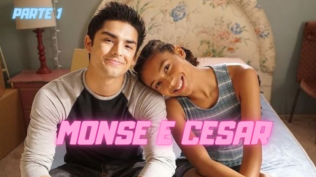 A HISTÓRIA DE CESAR E MONSE [PARTE 1]