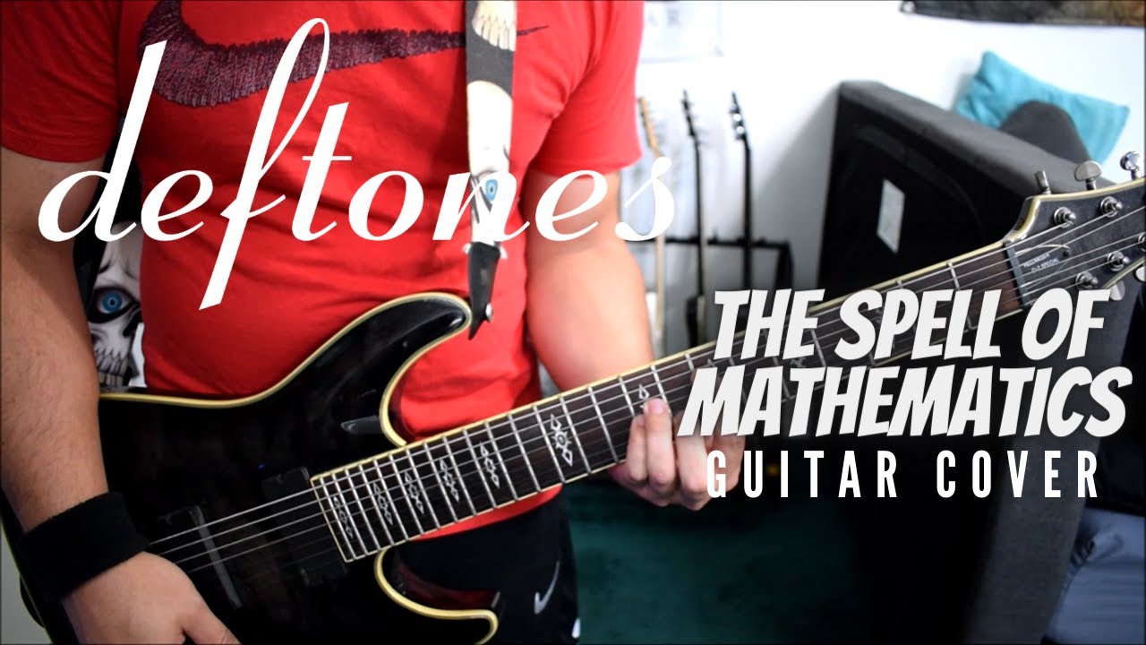 Deftones - The Spell Of Mathematics (Guitar Cover)