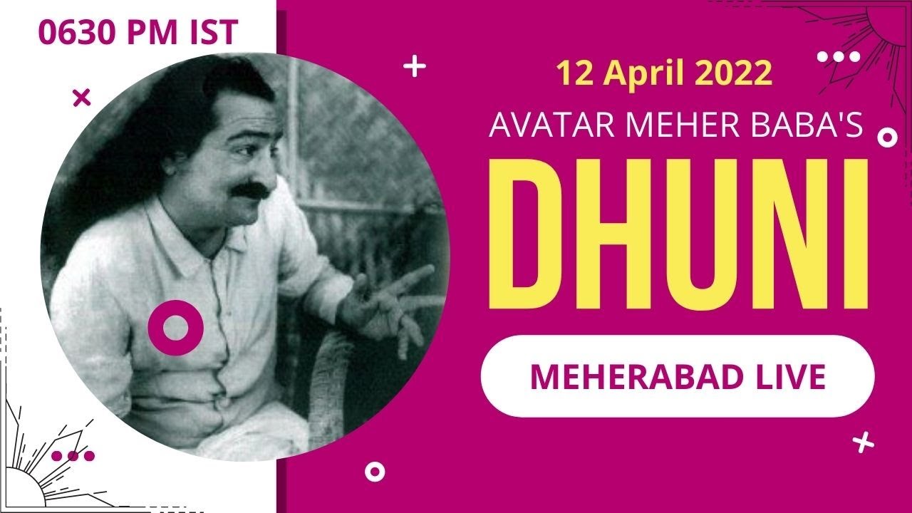 LIVE - Avatar Meher Baba's DHUNI | 12 April 2022 | 0630 PM IST | Meherabad