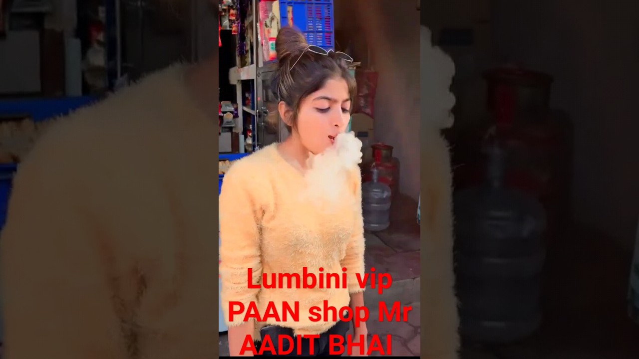 cut girl smoking pan eating lumbini vip PAAN shop Mr AADIT BHAI 