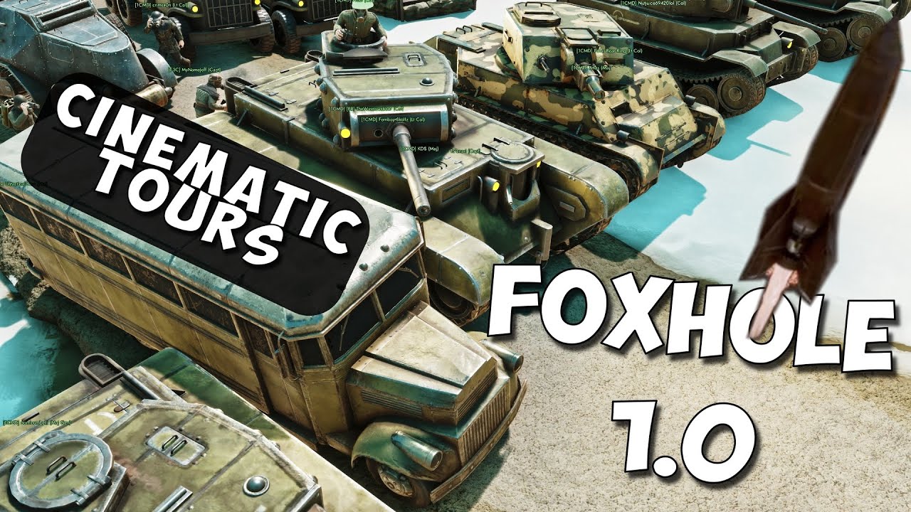 Foxhole 1.0 - Cinematic Tours 🎥
