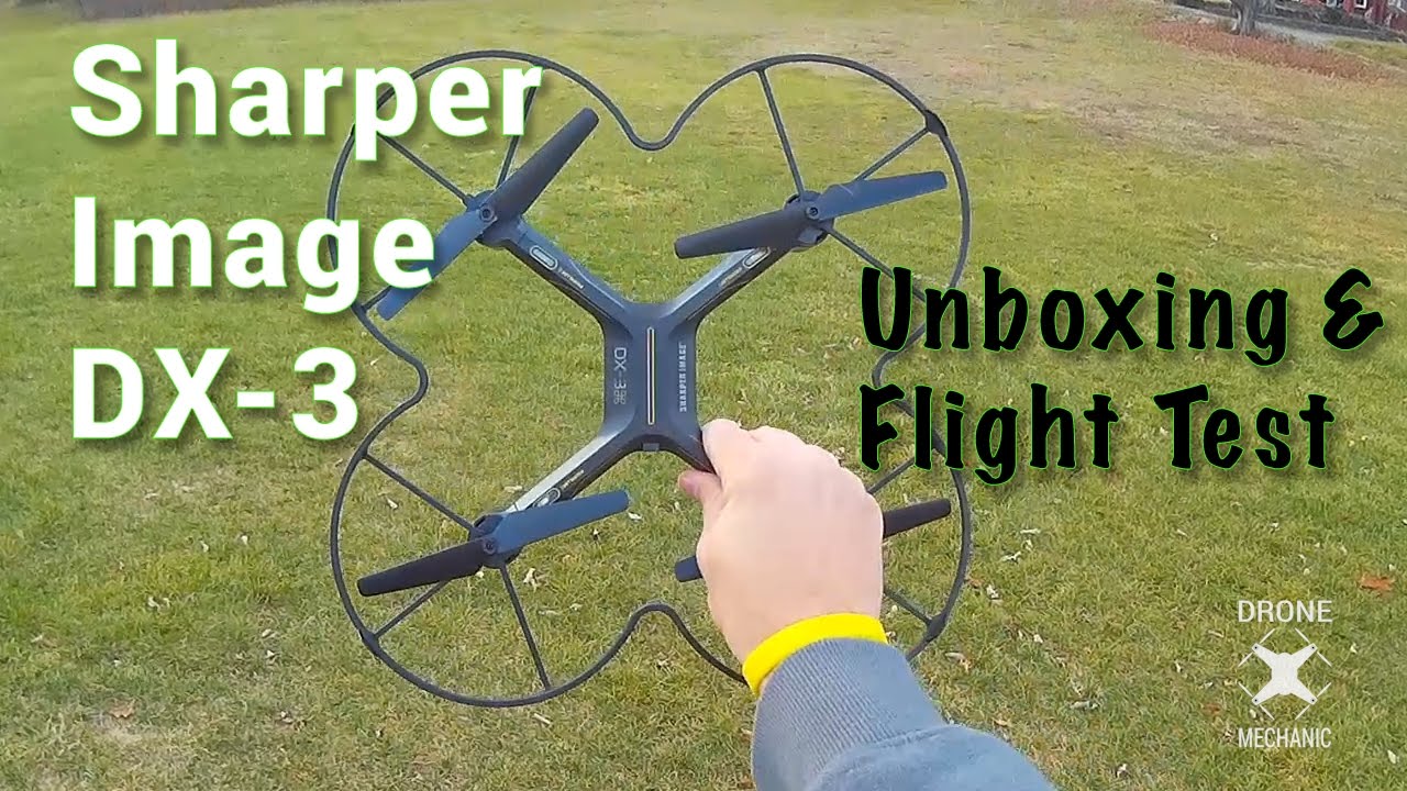 Sharper Image DX-3 Quadcopter - Drone Mechanic Unboxing and Flight Test!