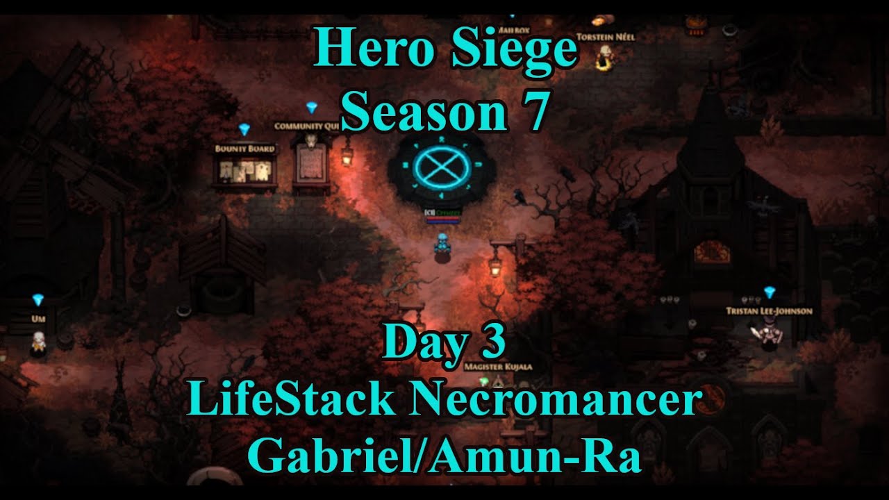 Hero Siege - Season 7 - Life-Stack Necromancer  Amun-ra/Gabriel - Day 3