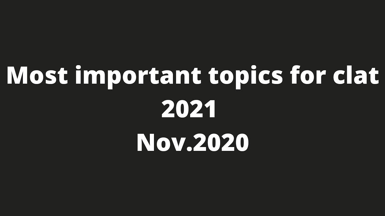 Most important topics for Clat 2021 | November 2020 | #clat2021#ailet2021