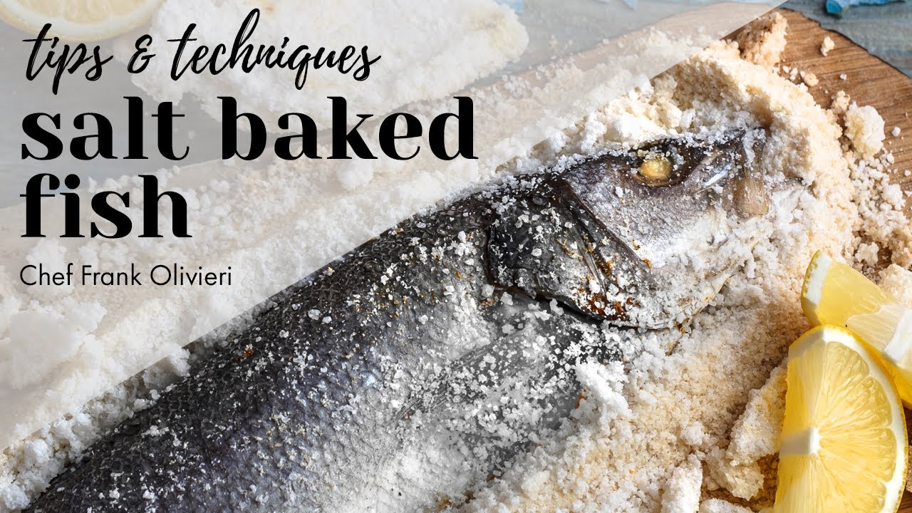 How to Bake a Fish in a Salt Crust | Chef Frank Olivieri