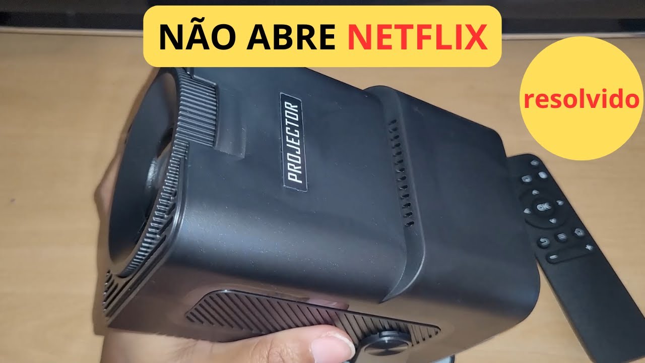 projetor hy320 n&atilde;o abre netflix