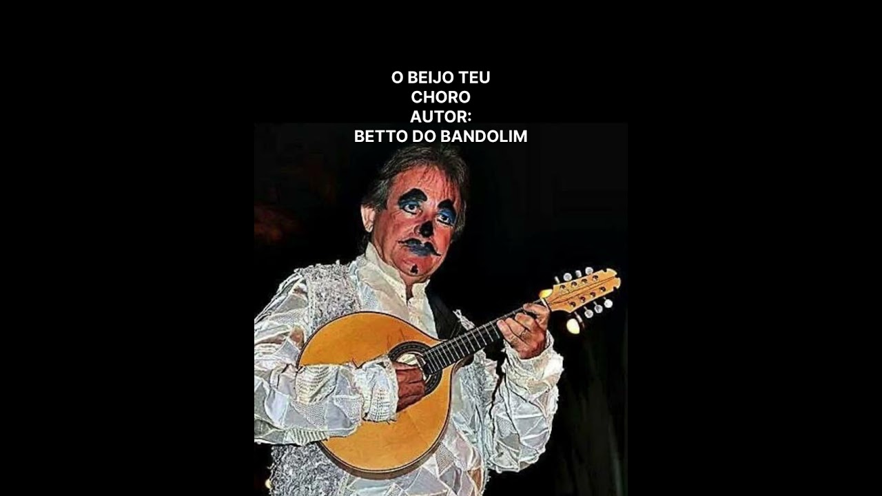 “O BEIJO TEU” (CHORO)