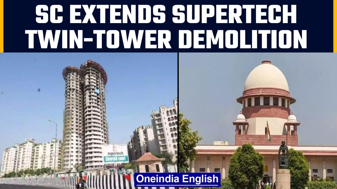 Supertech twin-tower demolition extended by Supreme Court of India till August 28 | Oneindia News
