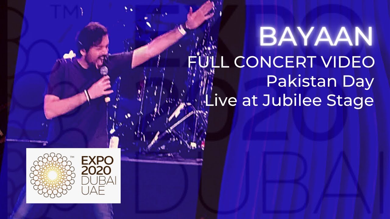 Bayaan Concert (Pakistan Day) | Live at Jubilee Stage - Expo 2020 Dubai