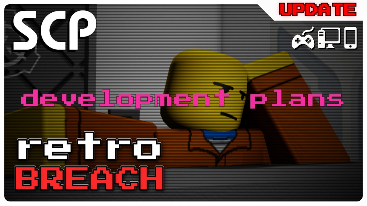 SCP: retroBreach | Development Plans