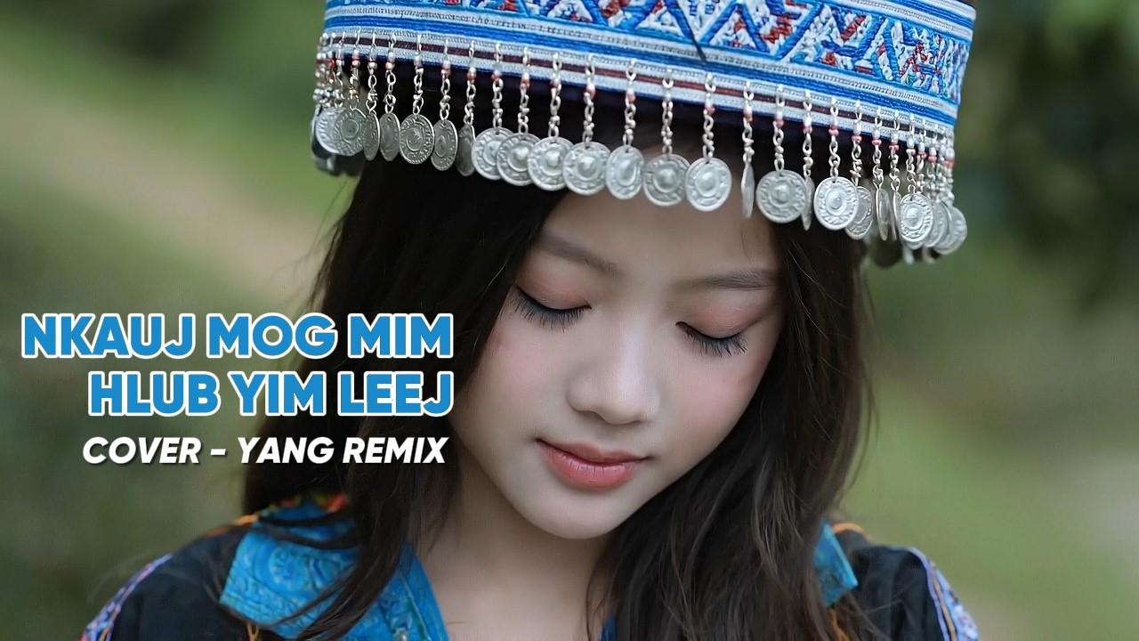New song 2026 - Nkauj Mog Mim hlub Yim Leej tshaj  || Yang Remix