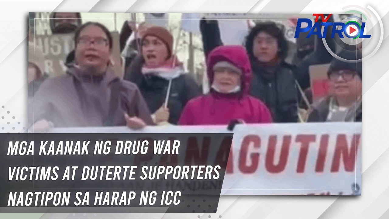 TV PATROL: Mga kaanak ng drug war victims at Duterte supporters nagtipon sa harap ng ICC