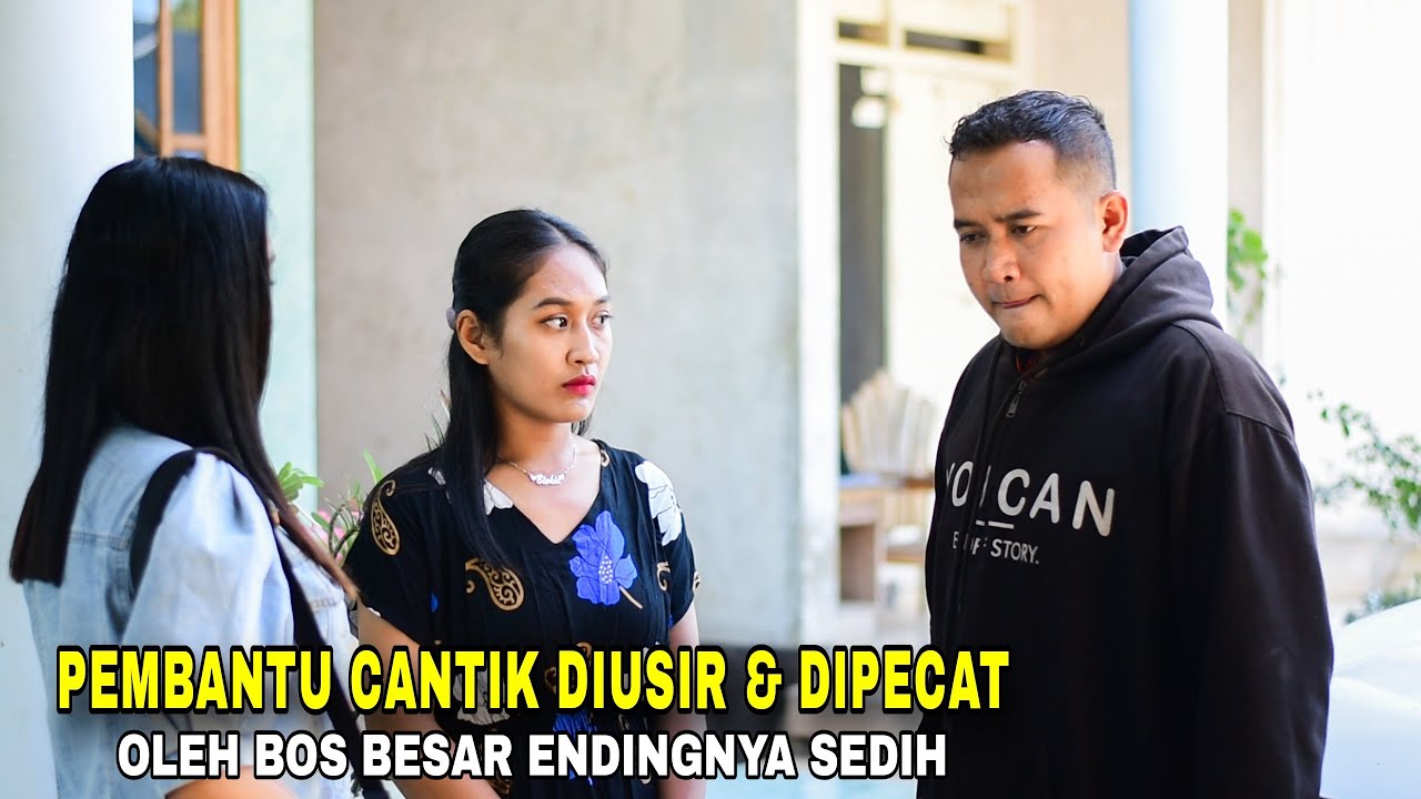 PEMBANTU INI DI PECAT & DI USIR OLEH BOS BESAR TAK TAHU PEMBANTU CANTIKNYA ADALAH CALON ISTRI NYA