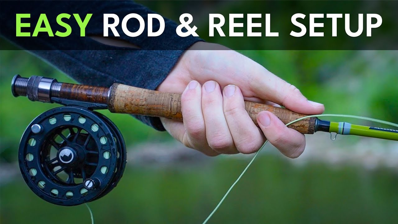 How To Set Up a Fly Rod and Reel | Episode 4