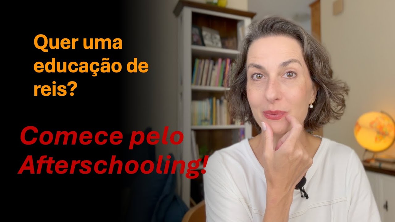 Como os reis educam? Comece pelo Afterschooling!