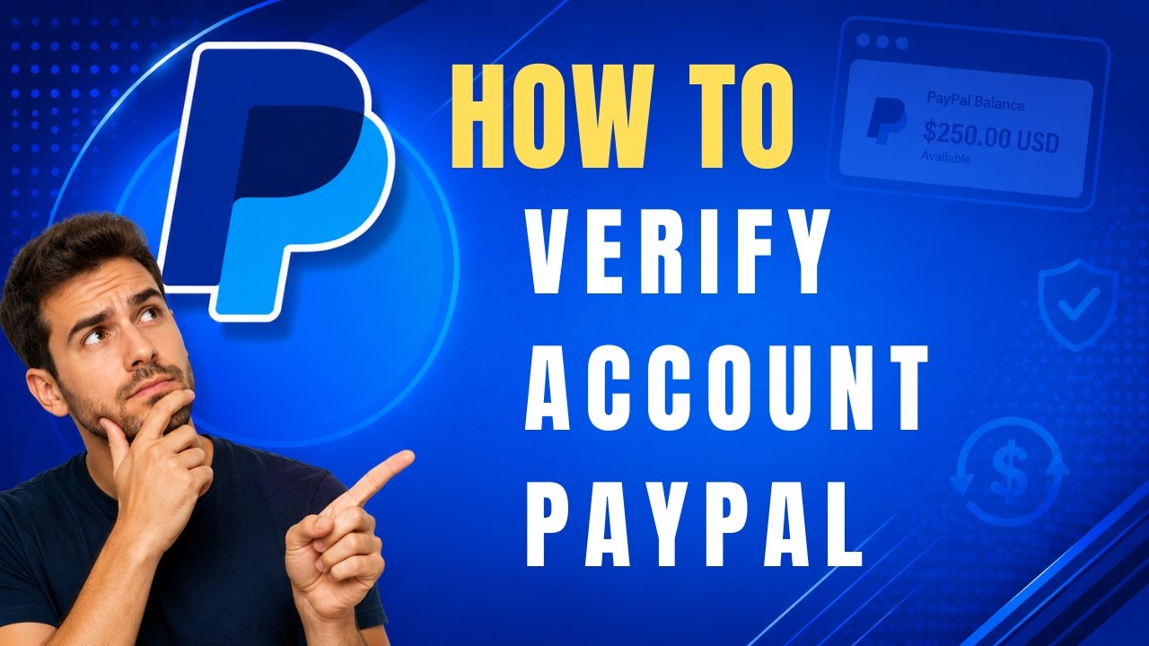How to Verify a PayPal Account (Step-by-Step Guide)