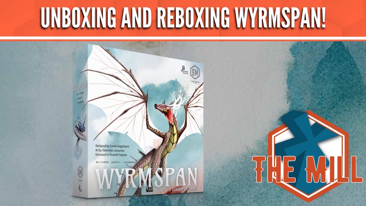 Unboxing and Reboxing Wyrmspan - The Mill
