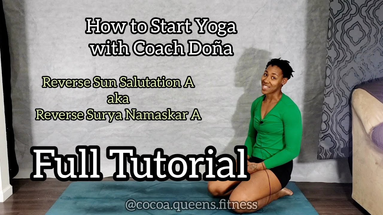 How to Start Yoga | Gentle Reverse Sun Salutation A Tutorial