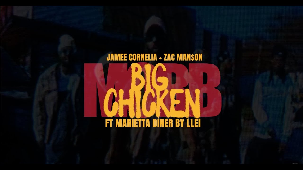Big Chicken / Marietta Diner  - Jamee Cornelia , Zac Man$on , Llei