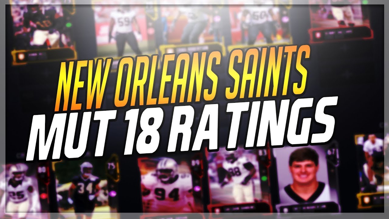 MUT 18 NEW ORLEANS SAINTS ULTIMATE TEAM RATINGS!!! COMPLETE TEAM RATINGS!!!