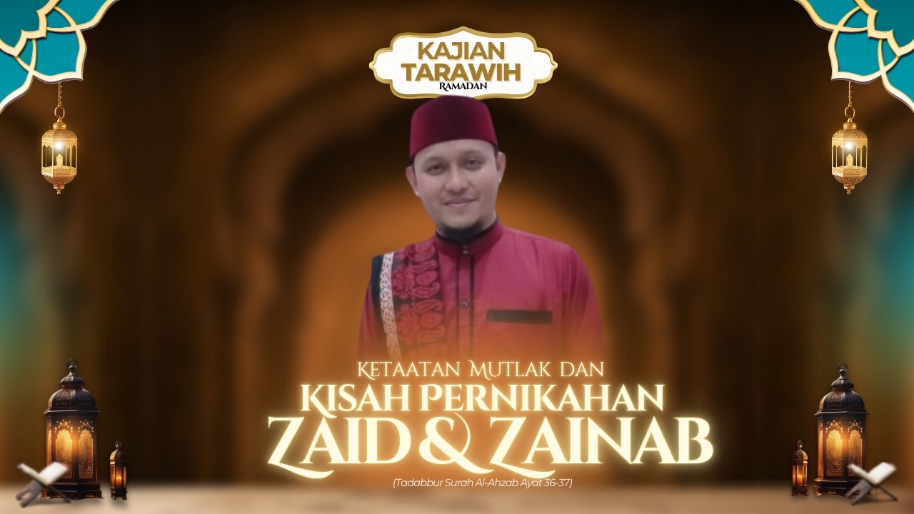 LIVE Kajian Tarawih Malam 14(QS. Al-Ahzab: 36-37) - Ketaatan Mutlak & Kisah Pernikahan Zaid & Zainab