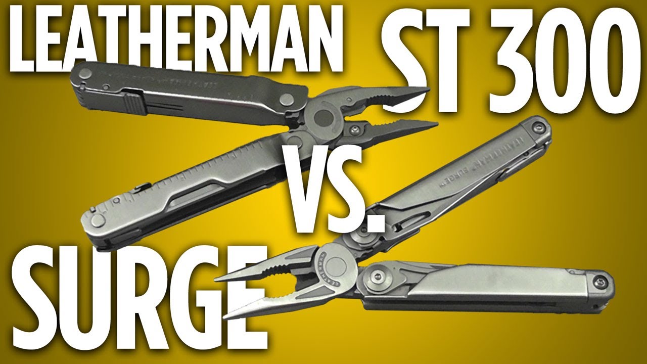 Leatherman Super Tool 300 vs. Surge: Heavy Duty, Head-to-Head