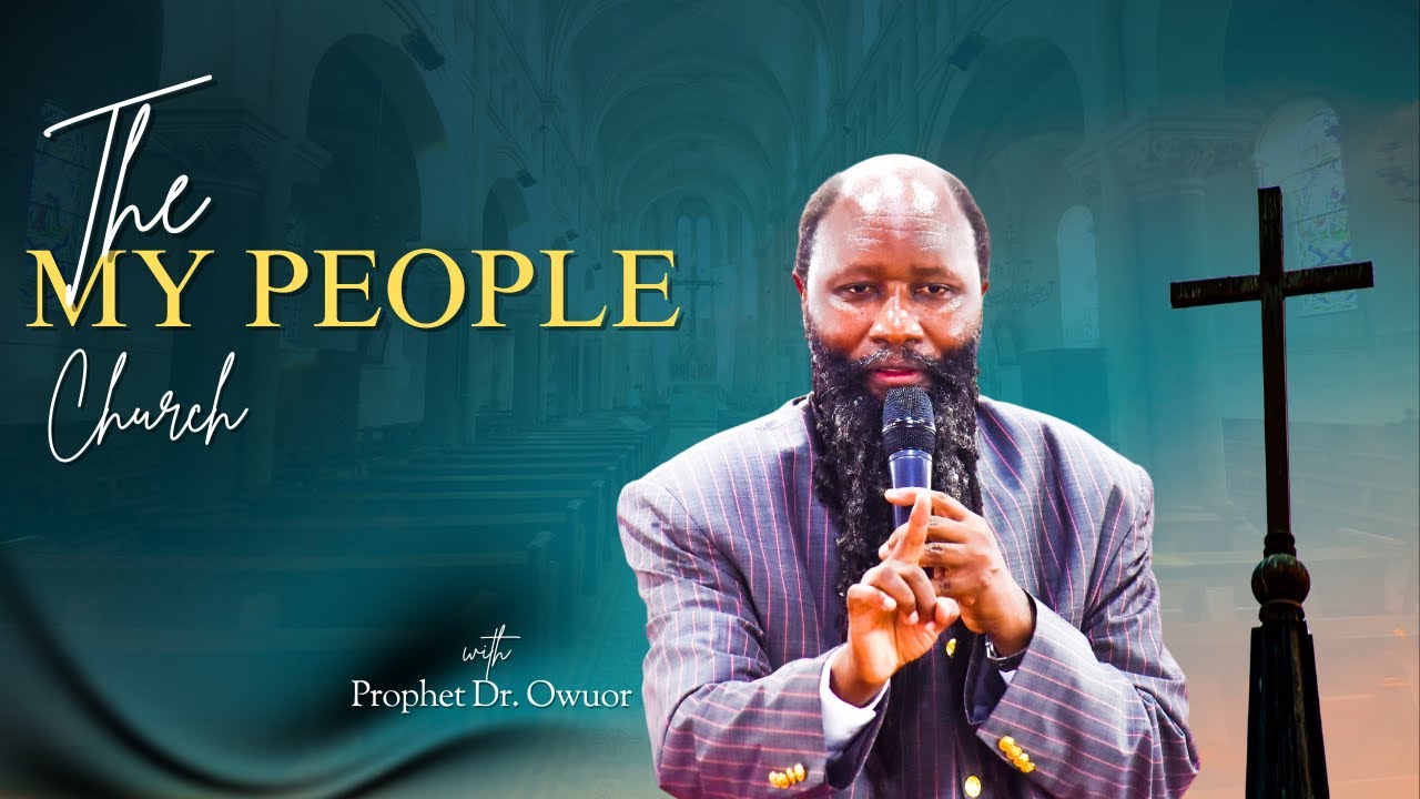 The "My People" Church | Prophet Dr. Owuor
