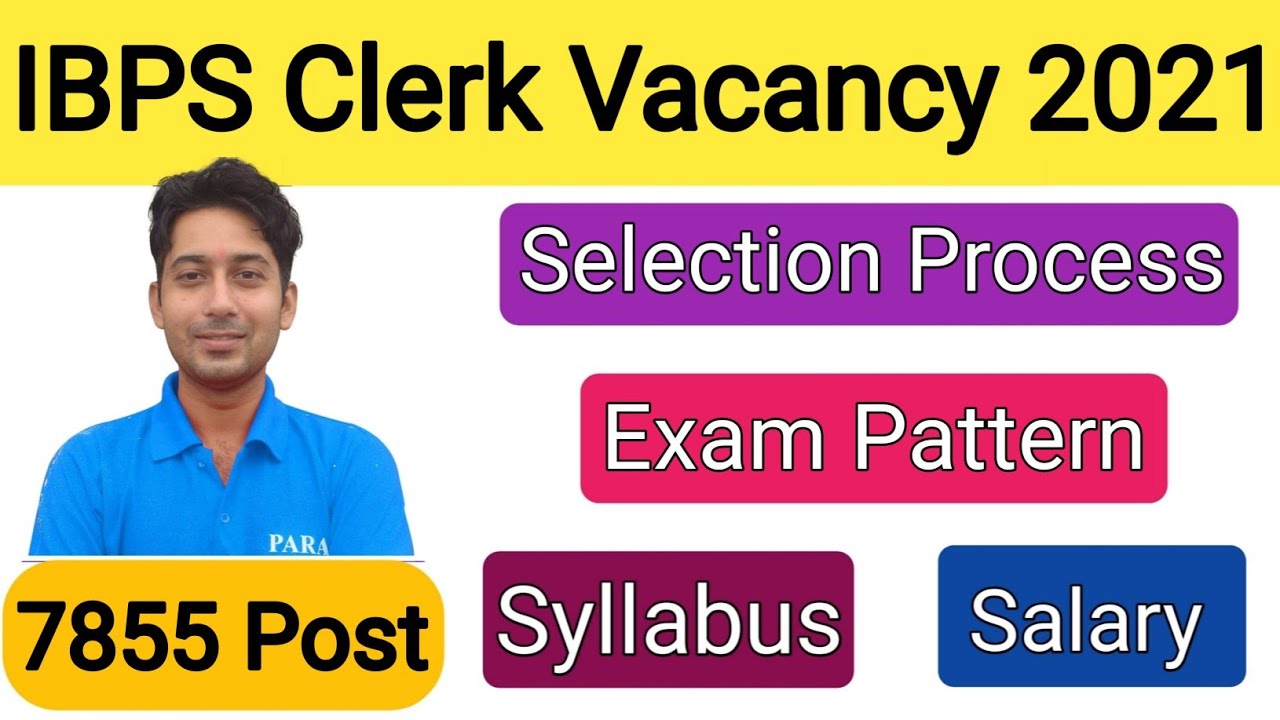 IBPS Clerk Vacancy 2021 | IBPS Clerk Pre & Mains Syllabus | IBPS Clerk Syllabus | IBPS Clerk Salary