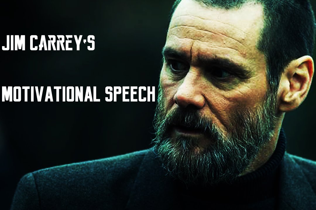 Jim Carrey  - Motivational Speech