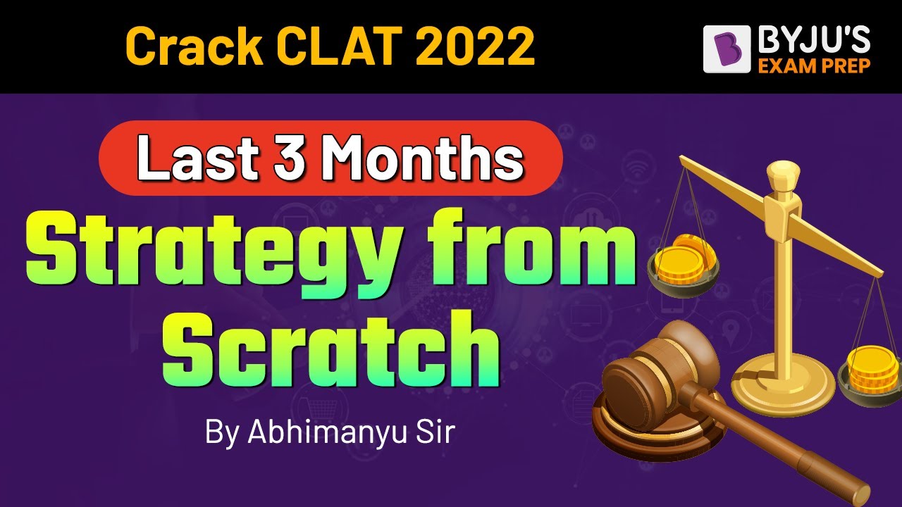 CLAT 2022 Last 3-Months Preparation Plan | Crack CLAT 2022 | Abhimanyu Sir | BYJU&rsquo;S Exam Prep