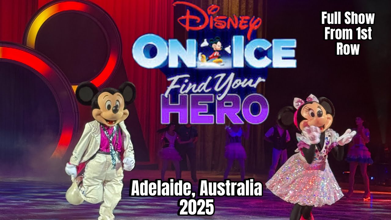 Disney On Ice 2025 - "Find You Hero" * Full Show, Front Row * Adelaide, Australia