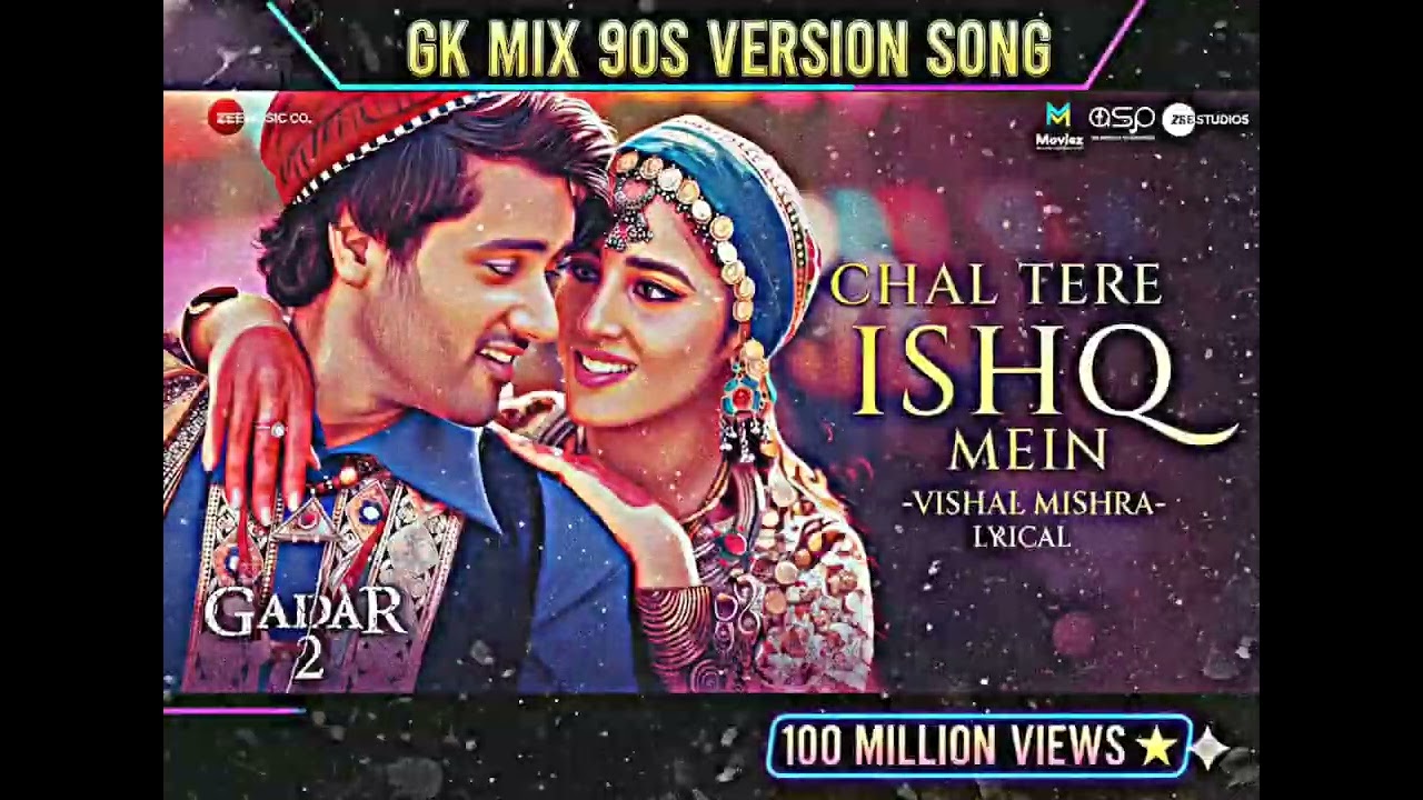 Chal tere ishq me 90s version song gaddar 2 Gk mix 