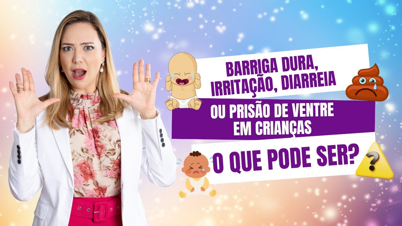 Live #018 - Barriga dura, irritação, diarreia ou prisão de ventre em crianças, o que pode ser?