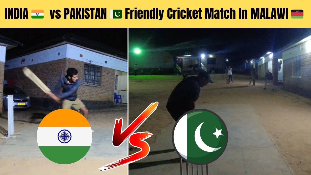 Playing Cricket With Pakistani's  🇵🇰 in Malawi | INDIA 🇮🇳  VS PAKISTAN 🇵🇰 Friendly Cricket Match |