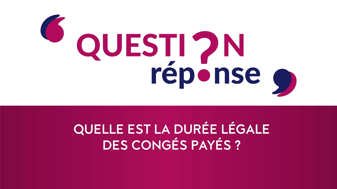 Quelle est la durée légale des congés payés ?