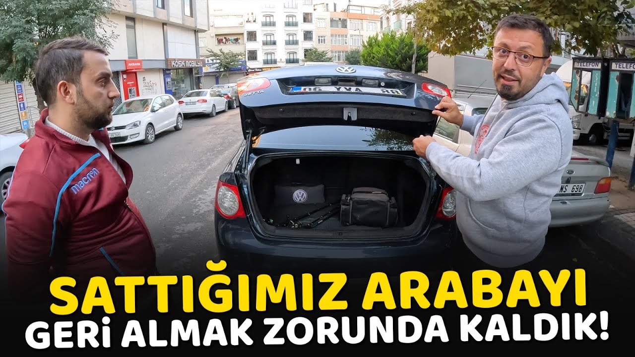 Cumartesi SATTIĞIMIZ ARABAYI, Pazar GERİ ALDIK! (Volkswagen Jetta)