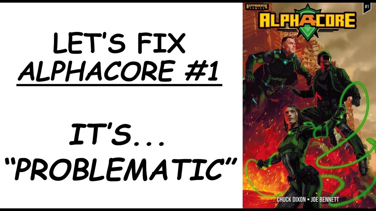 Let's Fix ALPHACORE #1: It's..."Problematic"