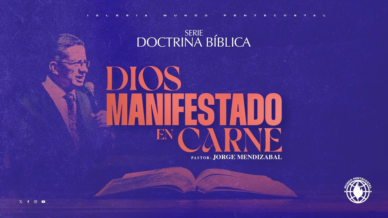 Dios manifestado en carne -Pastor Jorge Mendizabal 6/12/2024