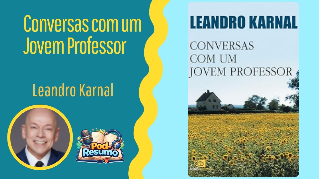 #153 - Conversas com um jovem professor - Leandro Karnal