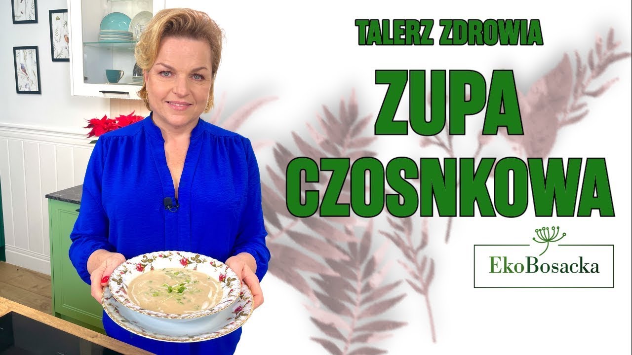 Talerz zdrowia - zupa czosnkowa | Ekobosacka odc. 232
